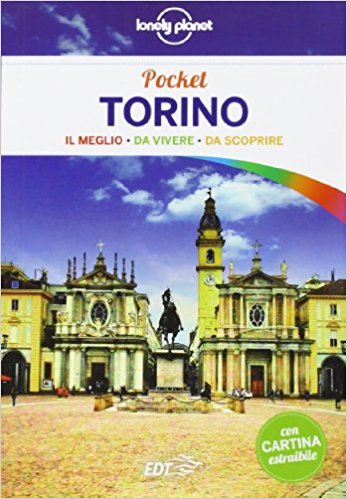 Torino, la guida tascabile di Lonely Planet racconta la città