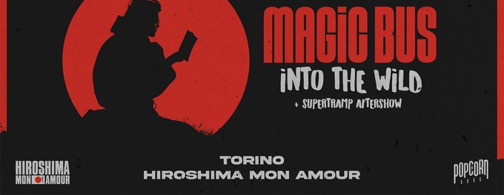 eventi di questa settimana a torino: Magic Bus Into the Wild all'Hiroshima Mon Amour Torino