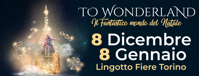 tra gli eventi del weekend di Natale a Torino: To Wonderland