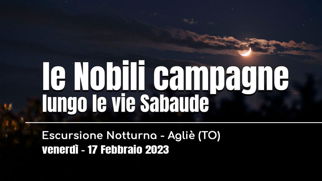Le nobili campagne lungo le vie Sabaude - escursione notturna Agliè (TO)